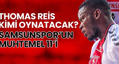 İşte Samsunspor'un muhtemel 11'i