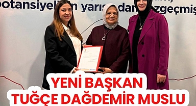Yeni Başkan Tuğçe Dağdemir Muslu
